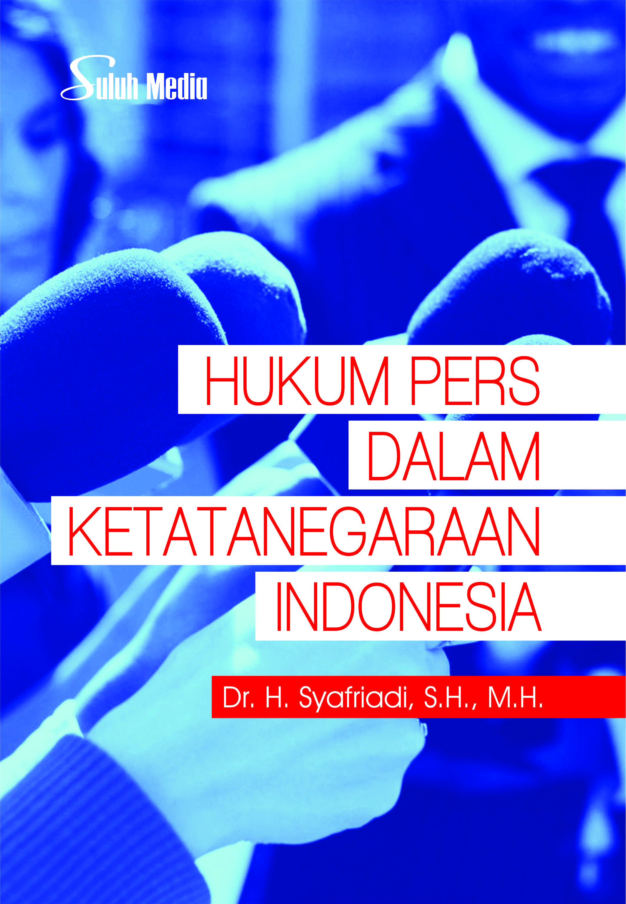 Hukum pers dalam ketatanegaraan indonesia [sumber elektronis]