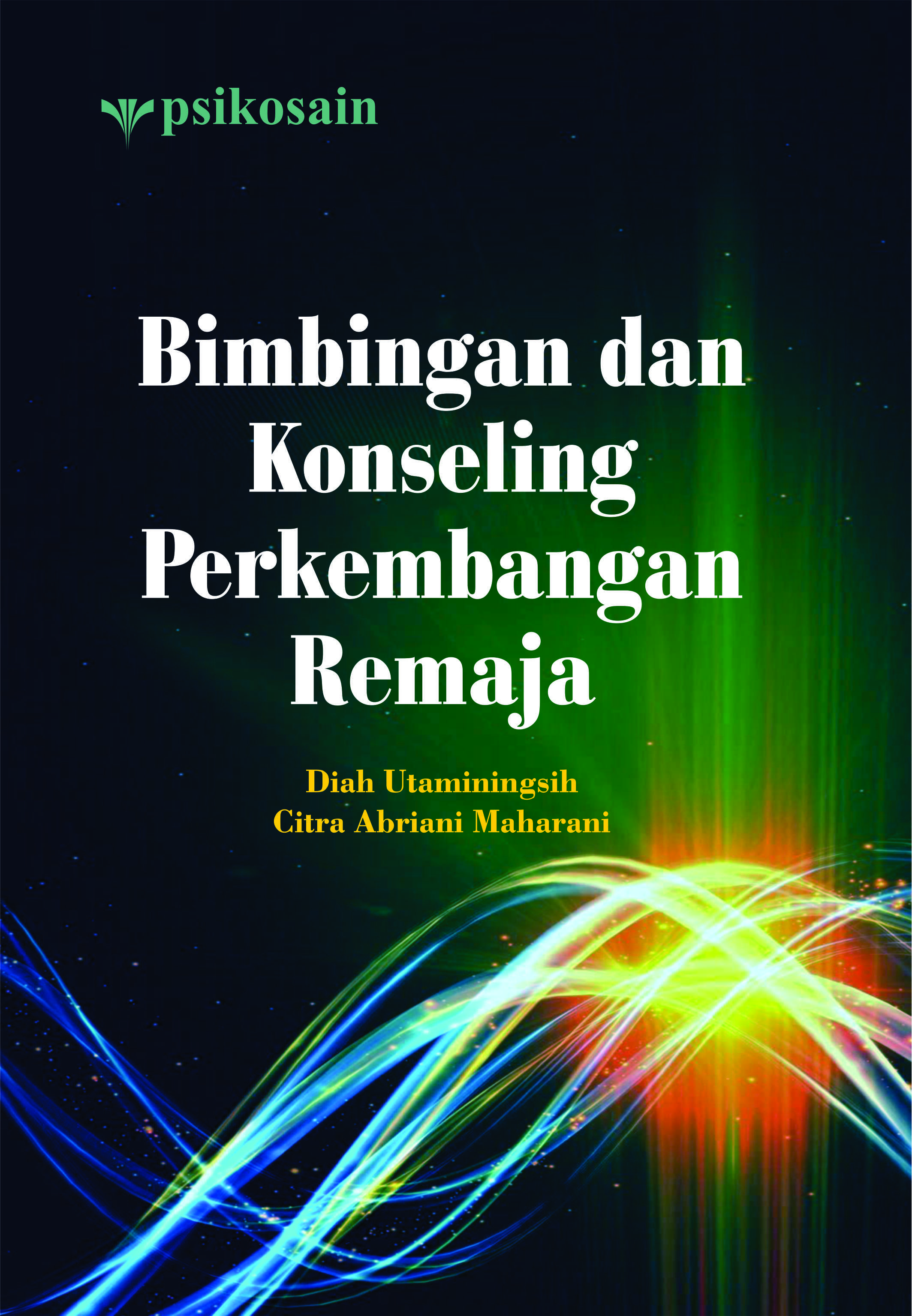 Bimbingan dan konseling perkembangan remaja [sumber elektronis]