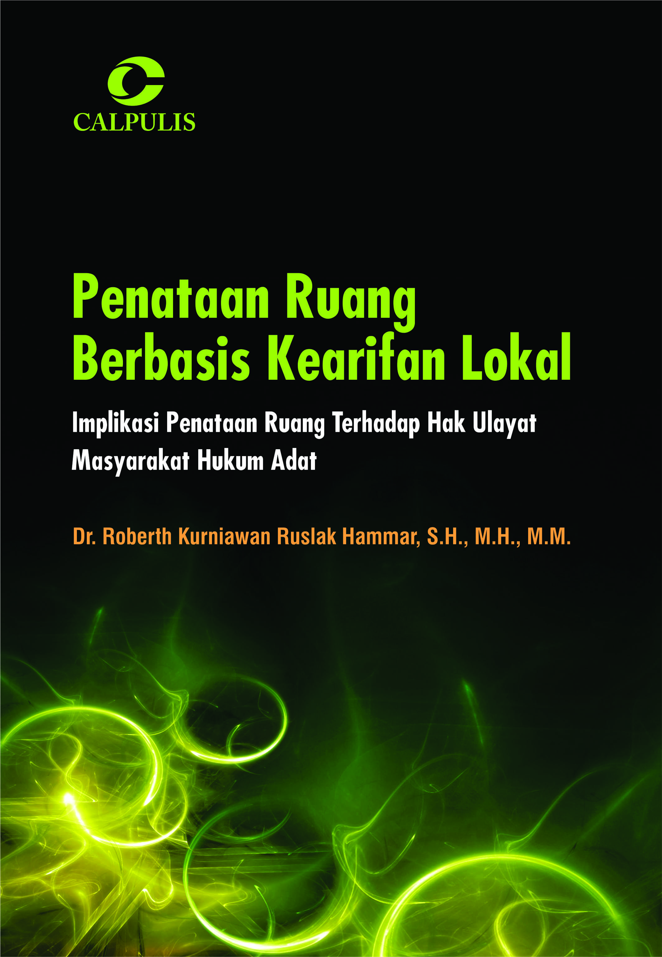 Penataan ruang berbasis kearifan lokal; implikasi penataan ruang terhadap hak ulayat masyarakat hukum adat [sumber elektronis]