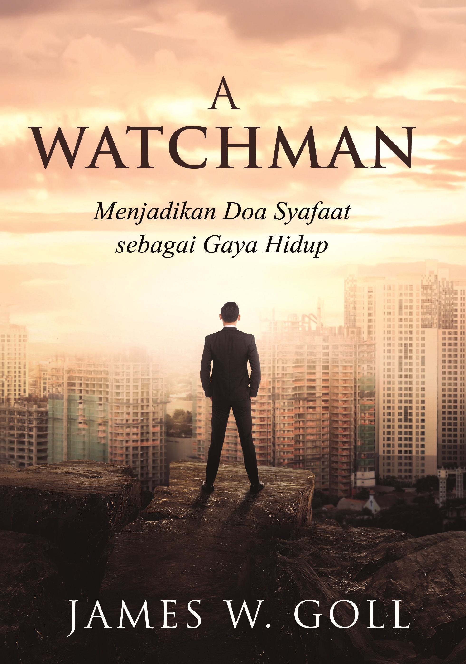 A watchman [sumber elektronis] : menjadikan doa syafaat sebagai gaya hidup