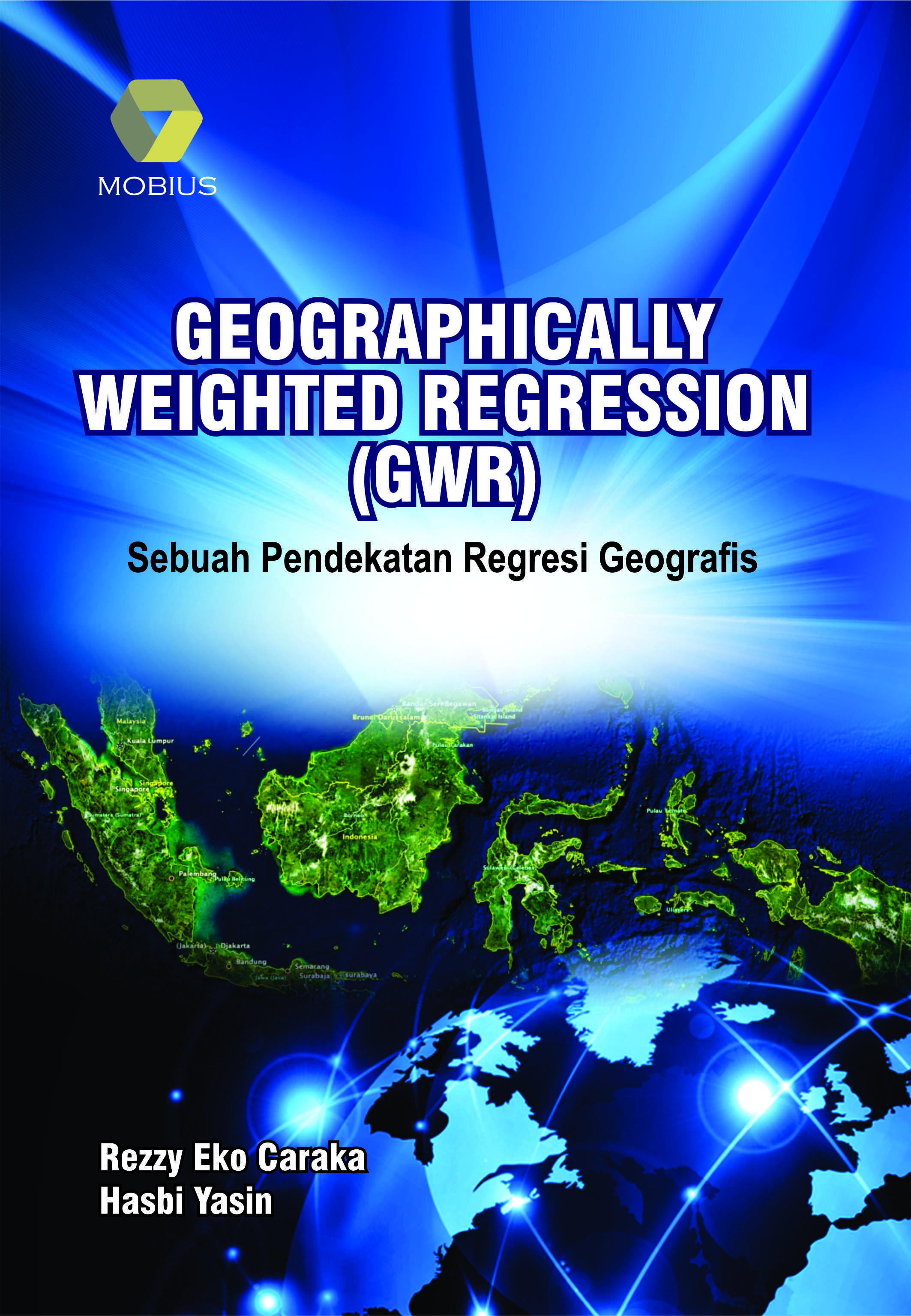 Georaphically weighted regression (GWR) : sebuah pendekatan regresi geografis [sumber elektronis]