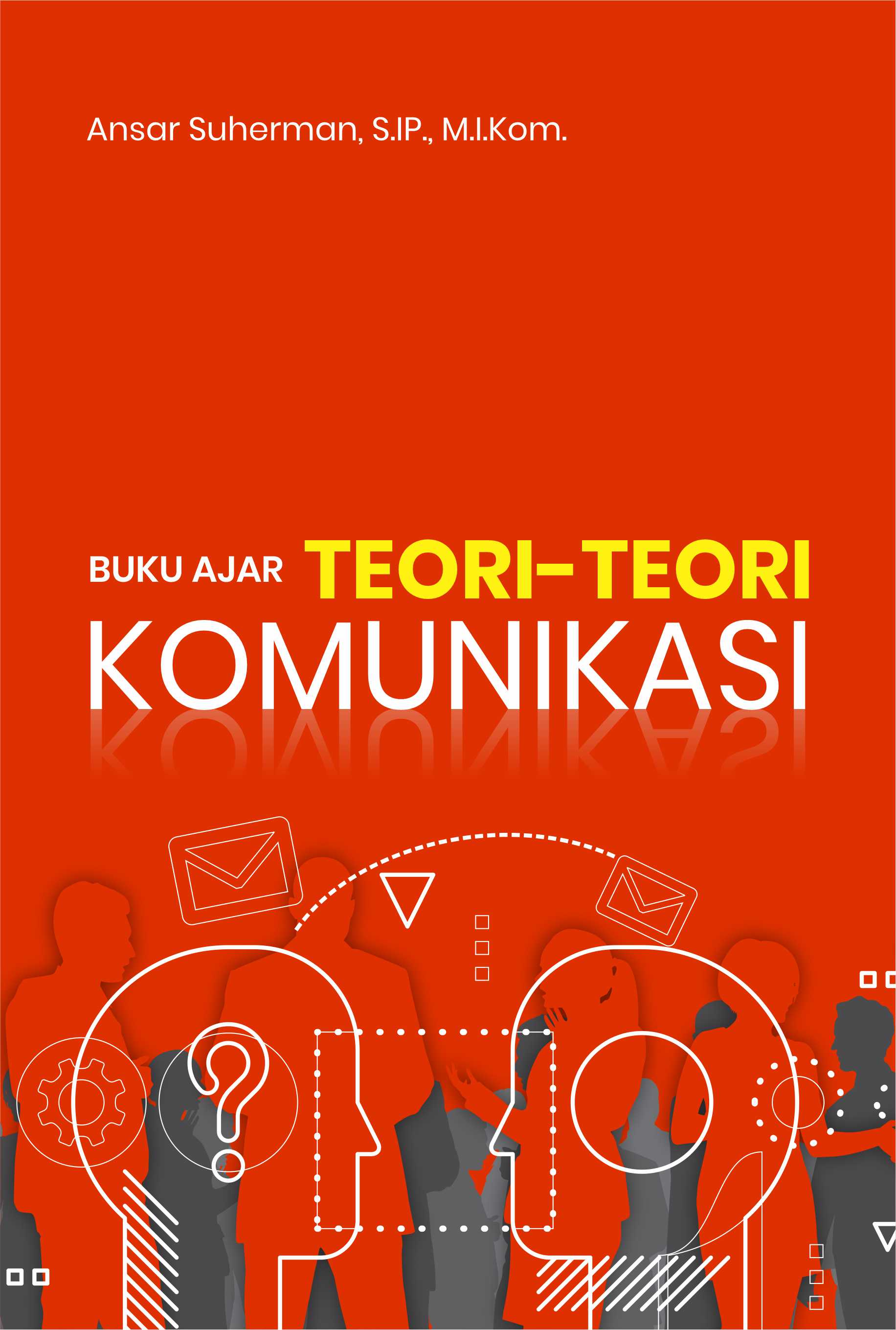 Buku ajar teori-teori komunikasi [sumber elektronis]