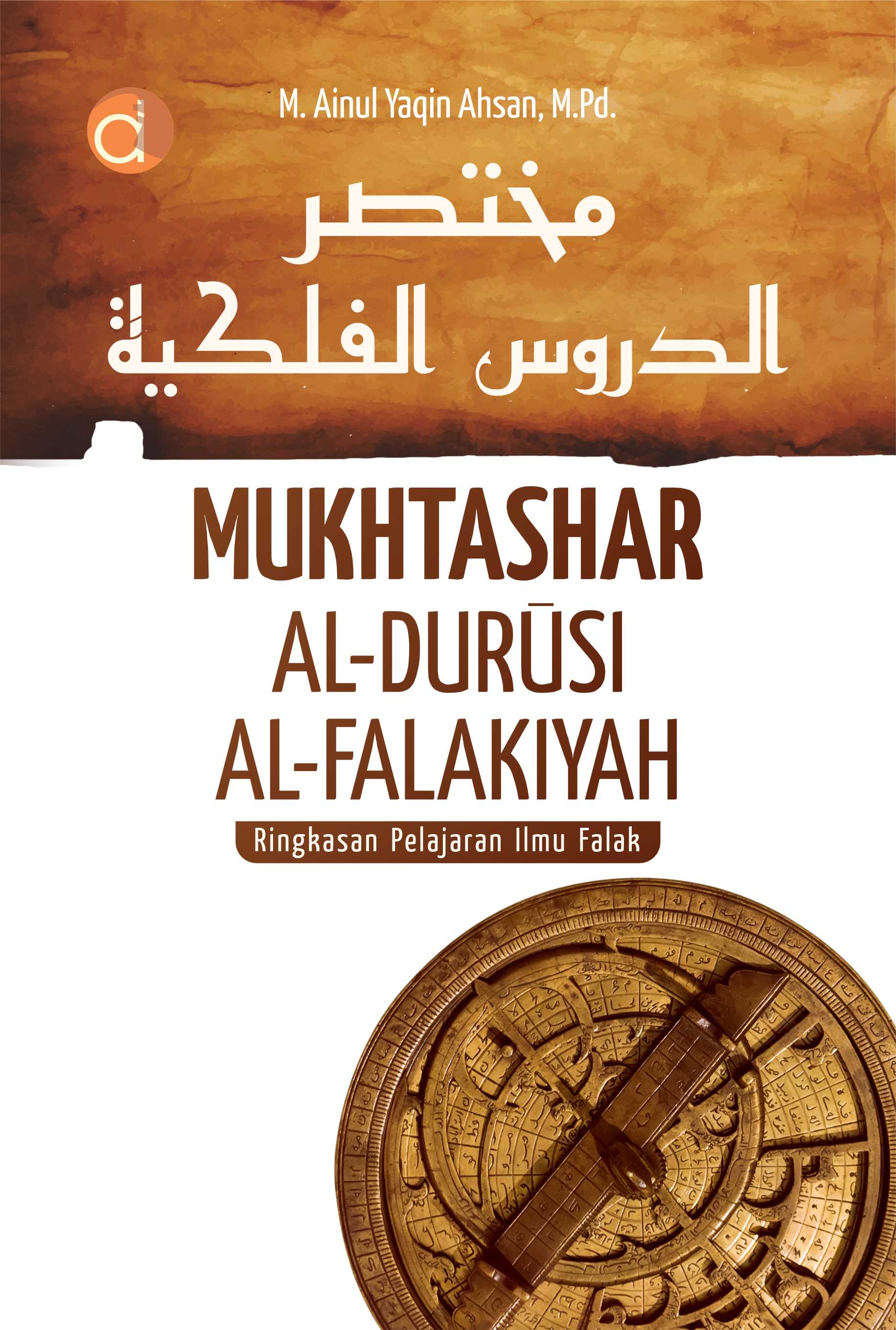 Mukhtashar al-durūsi al-falakiyah ringkasan pelajaran ilmu falak [sumber elektronis]