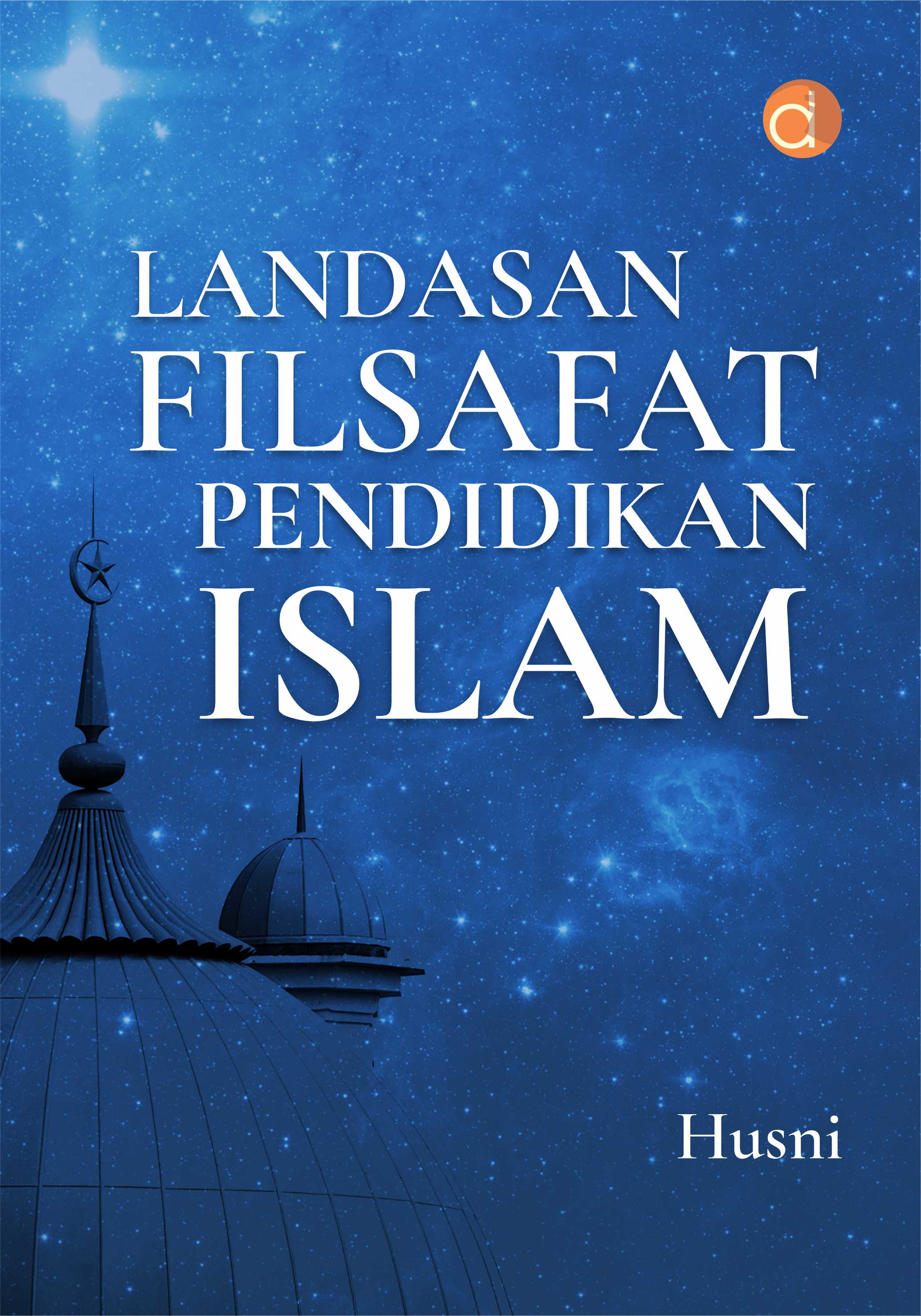 Landasan filsafat pendidikan Islam [sumber elektronis]