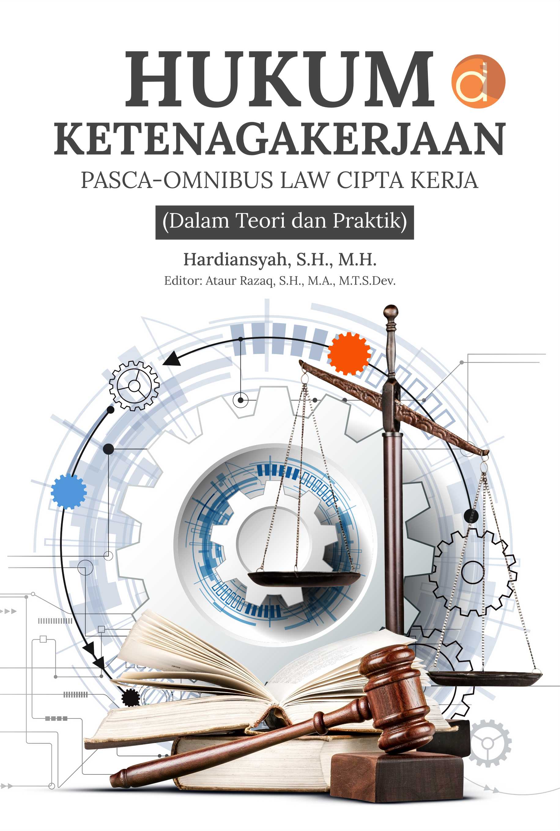 Hukum ketenagakerjaan pasca-omnibus law cipta kerja dalam teori dan praktik [sumber elektronis]