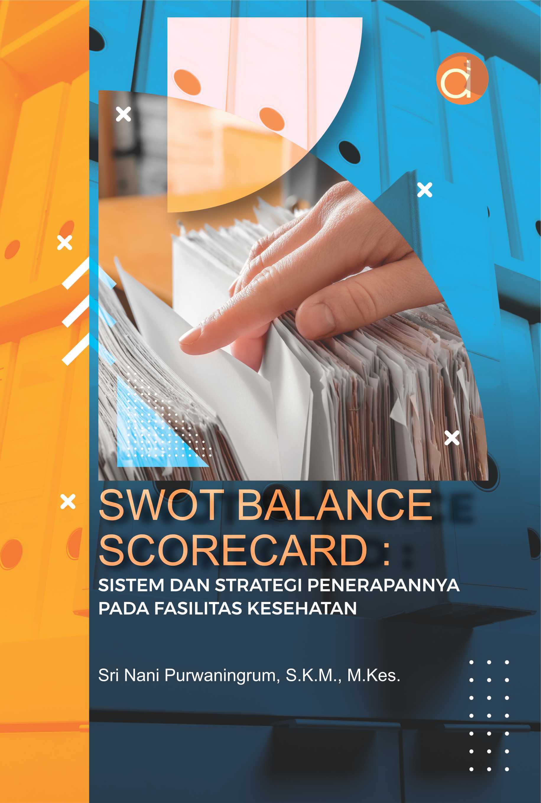 SWOT balance scorecard [sumber elektronis] : sistem dan strategi penerapannya pada fasilitas kesehatan