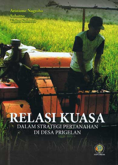 Relasi kuasa dalam strategi pertanahan di Desa Prigelan [sumber elektronis]