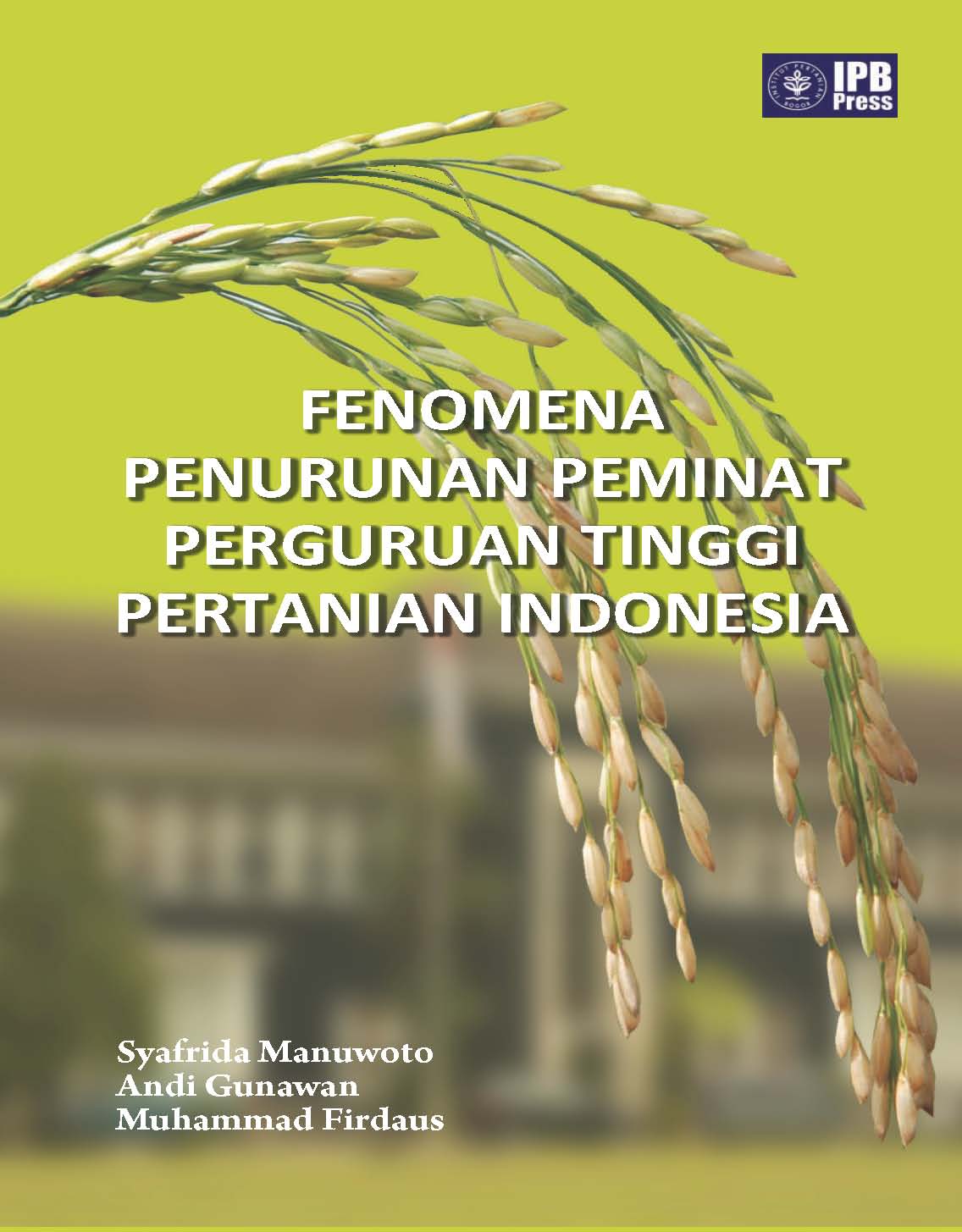 Fenomena penurunan peminat perguruan tinggi pertanian Indonesia [sumber elektronis]