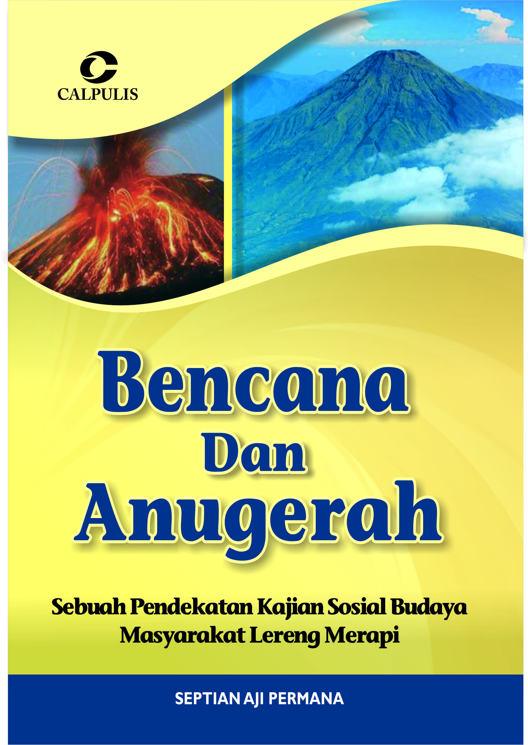 BENCANA DAN ANUGERAH; Sebuah Pendekatan Kajian Sosial Budaya Masyarakat Lereng merapi