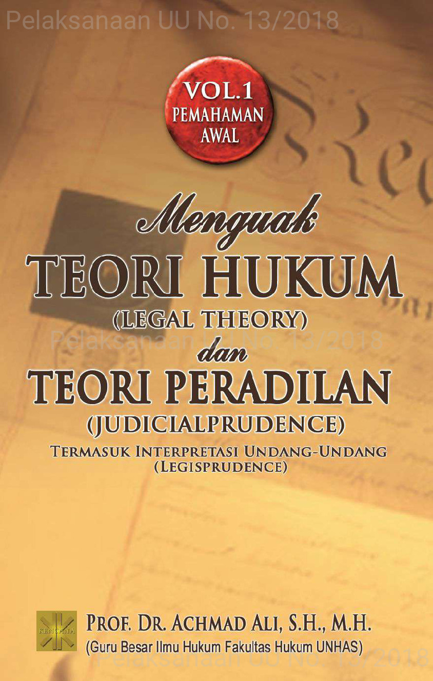 Menguak teori hukum (legal theory) dan teori peradilan (judicialprudence) [sumber elektronis] : termasuk interpretasi undang-undang (legisprudence)