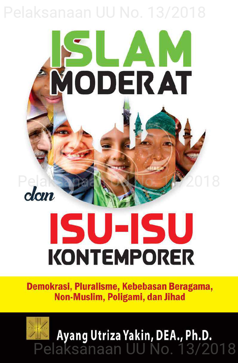 Islam moderat dan isu-isu kontemporer [sumber elektronis] : demokrasi, pluralisme, kebebasan beragama, non-muslim, poligami, dan jihad