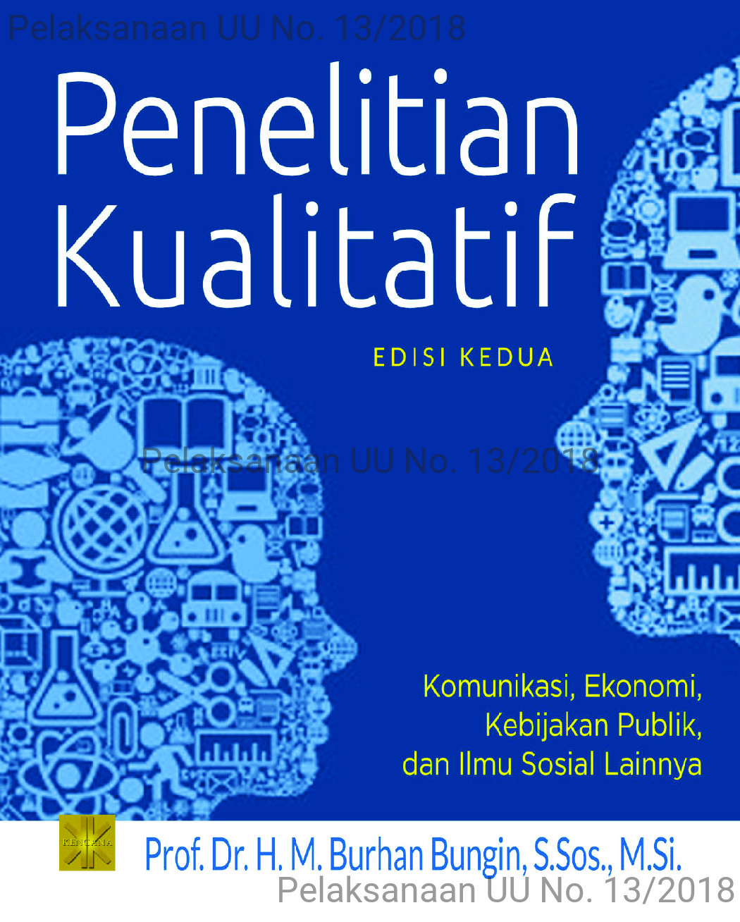 Penelitian kualitatif [sumber elektronis] : komunikasi, ekonomi, kebijakan publik, dan ilmu sosial lainnya