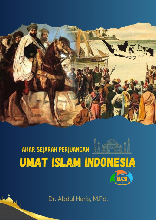 Akar sejarah perjuangan umat Islam Indonesia [sumber elektronis]