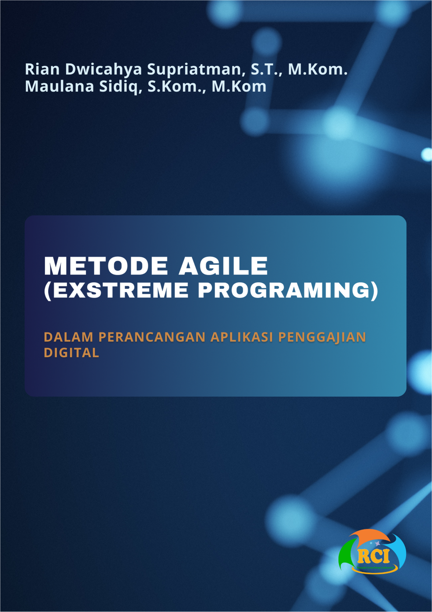 Metode agile (exstreme programing) dalam perancangan aplikasi penggajian digital [sumber elektronis]