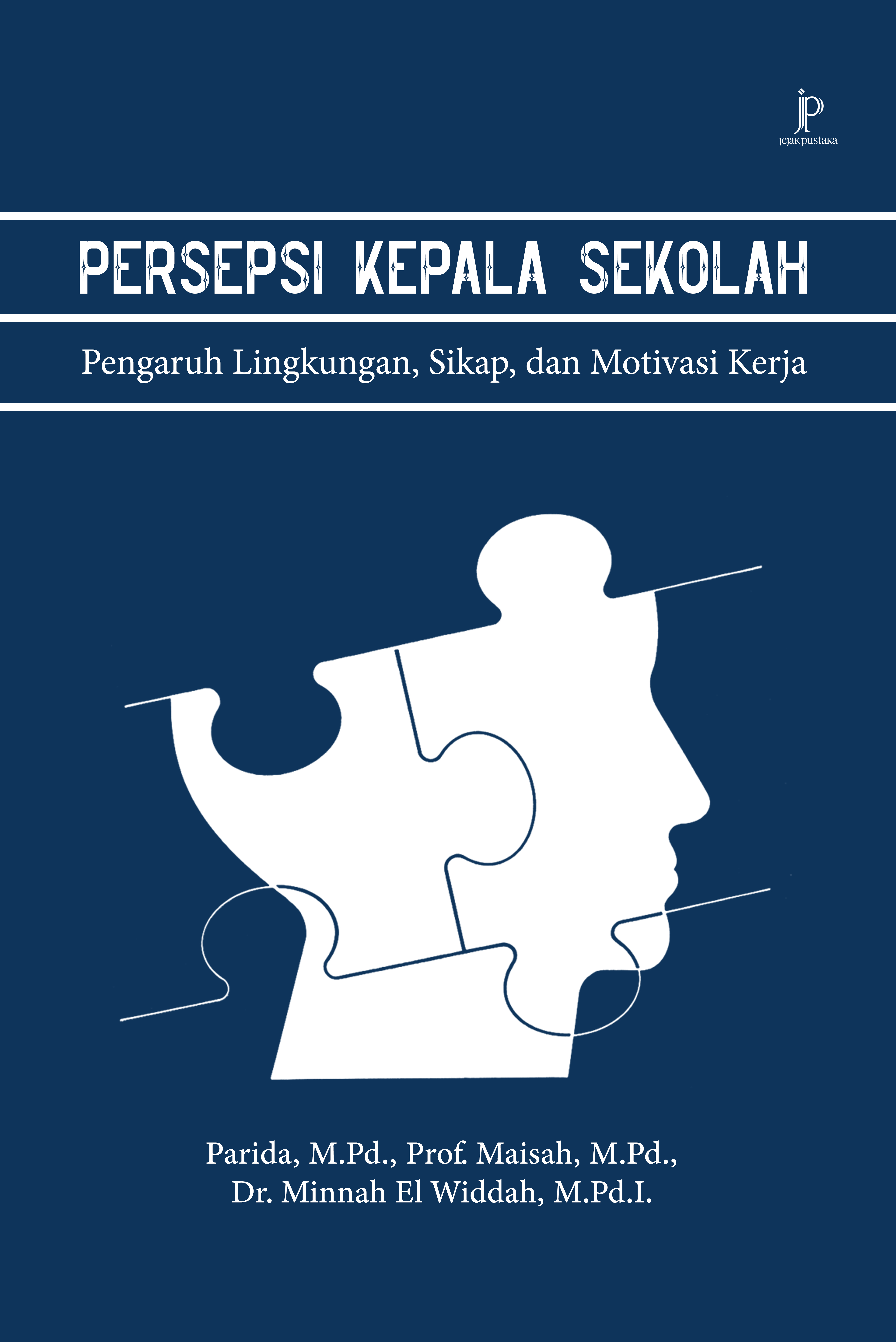 Persepsi kepala sekolah [sumber elektronis] : pengaruh lingkungan, sikap, dan motivasi kerja