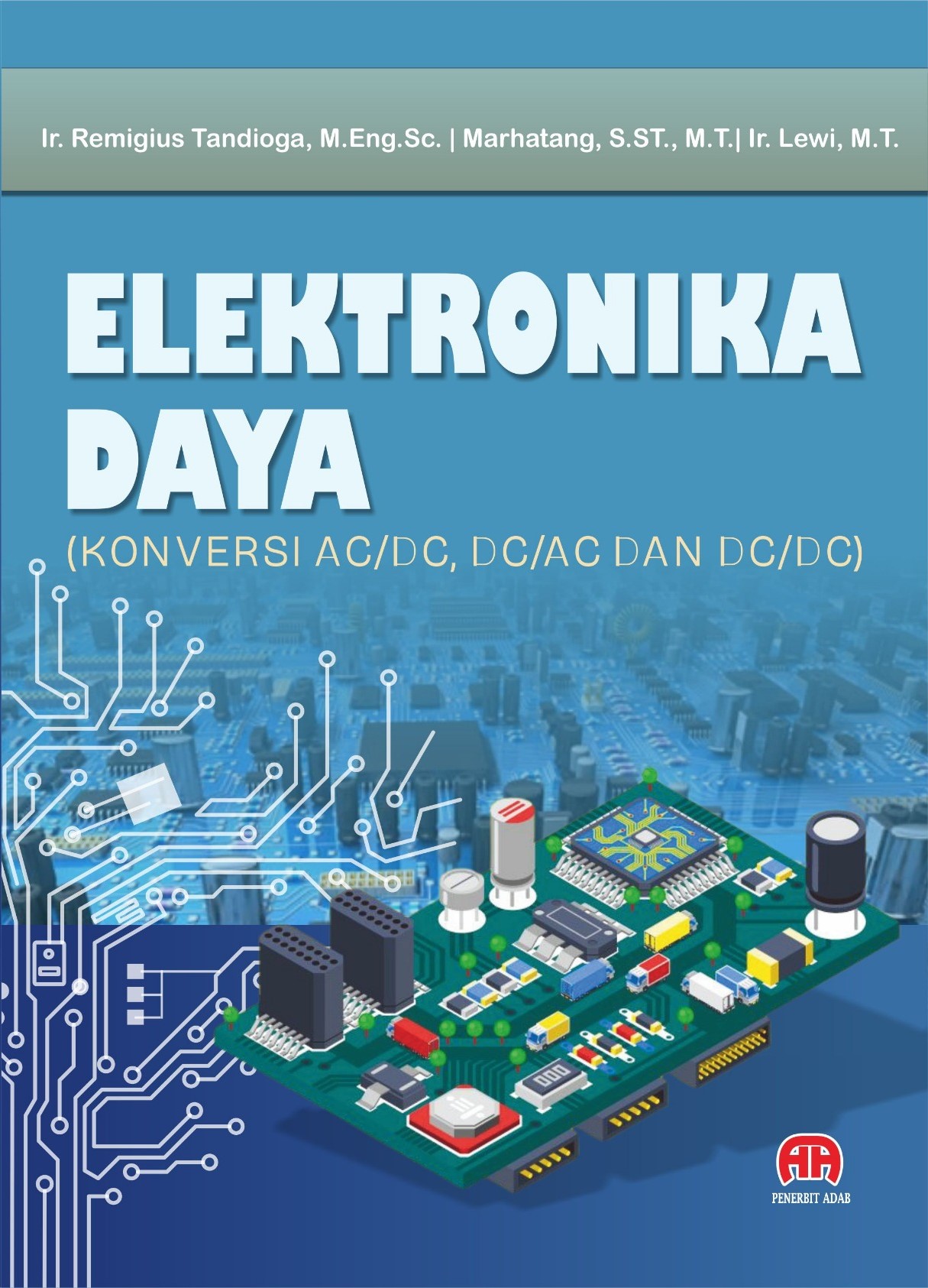 Elektronika daya [sumber elektronis] : konversi AC/DC, DC/AC DAN DC/DC