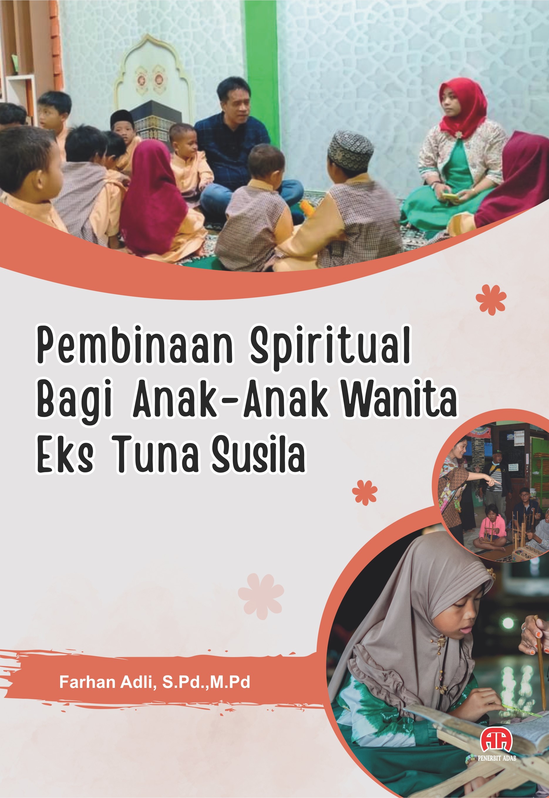 Pembinaan spiritual bagi anak-anak wanita eks tuna susila [sumber elektronis]