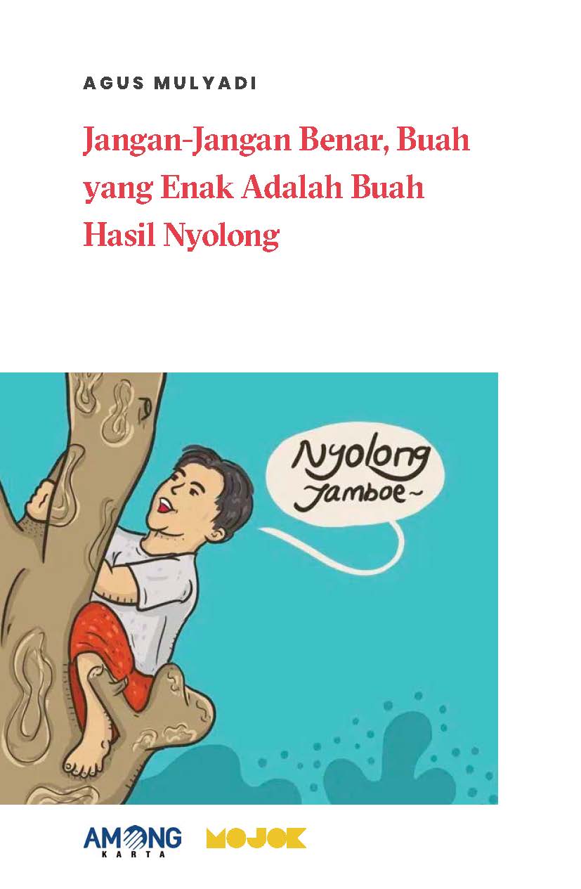 Jangan-jangan benar, buah yang enak adalah buah hasil nyolong [sumber elektronis]