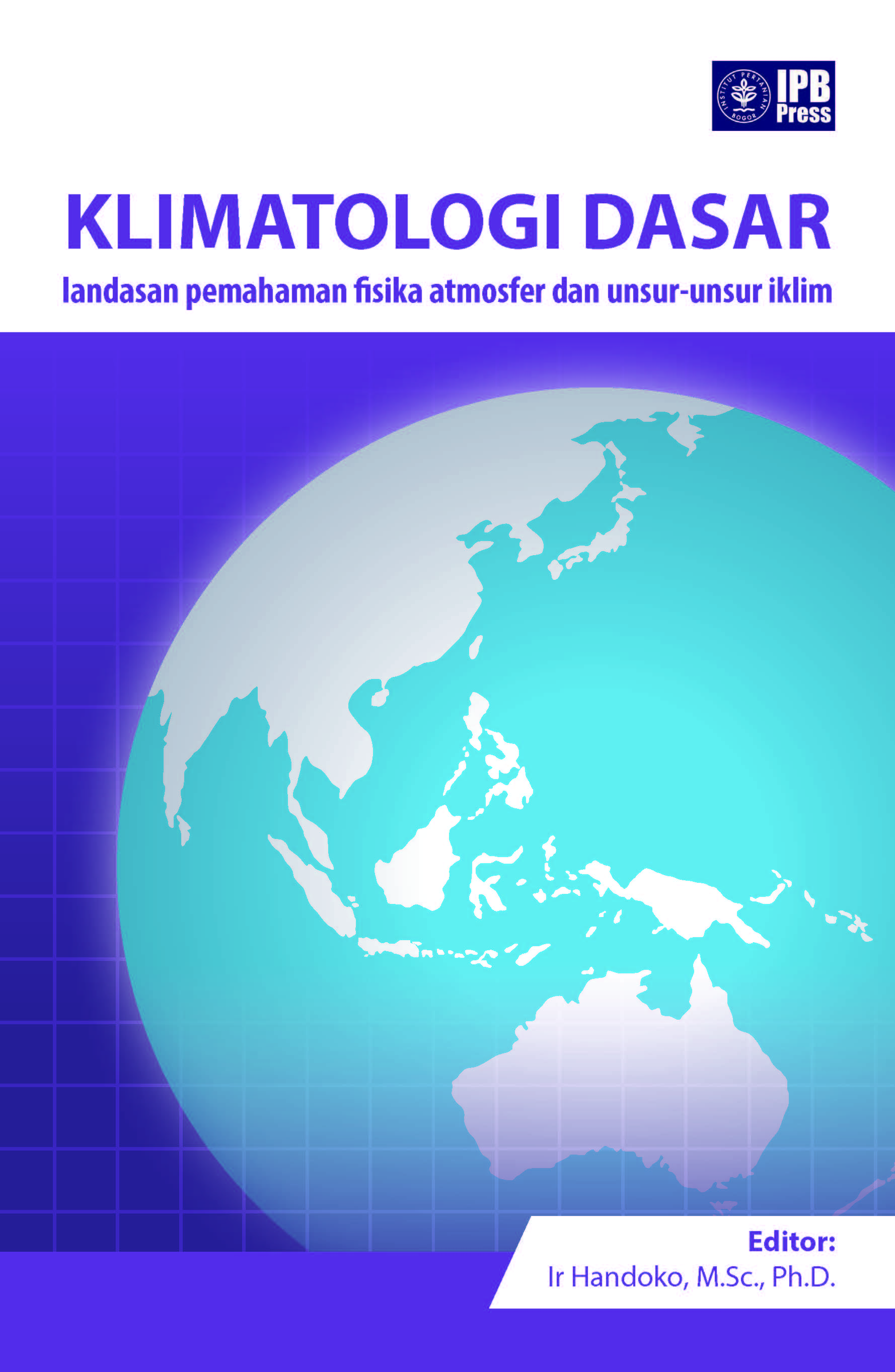 Klimatologi dasar [sumber elektronis]: Landasan pemahaman fisika atmosfer dan unsur-unsur iklim