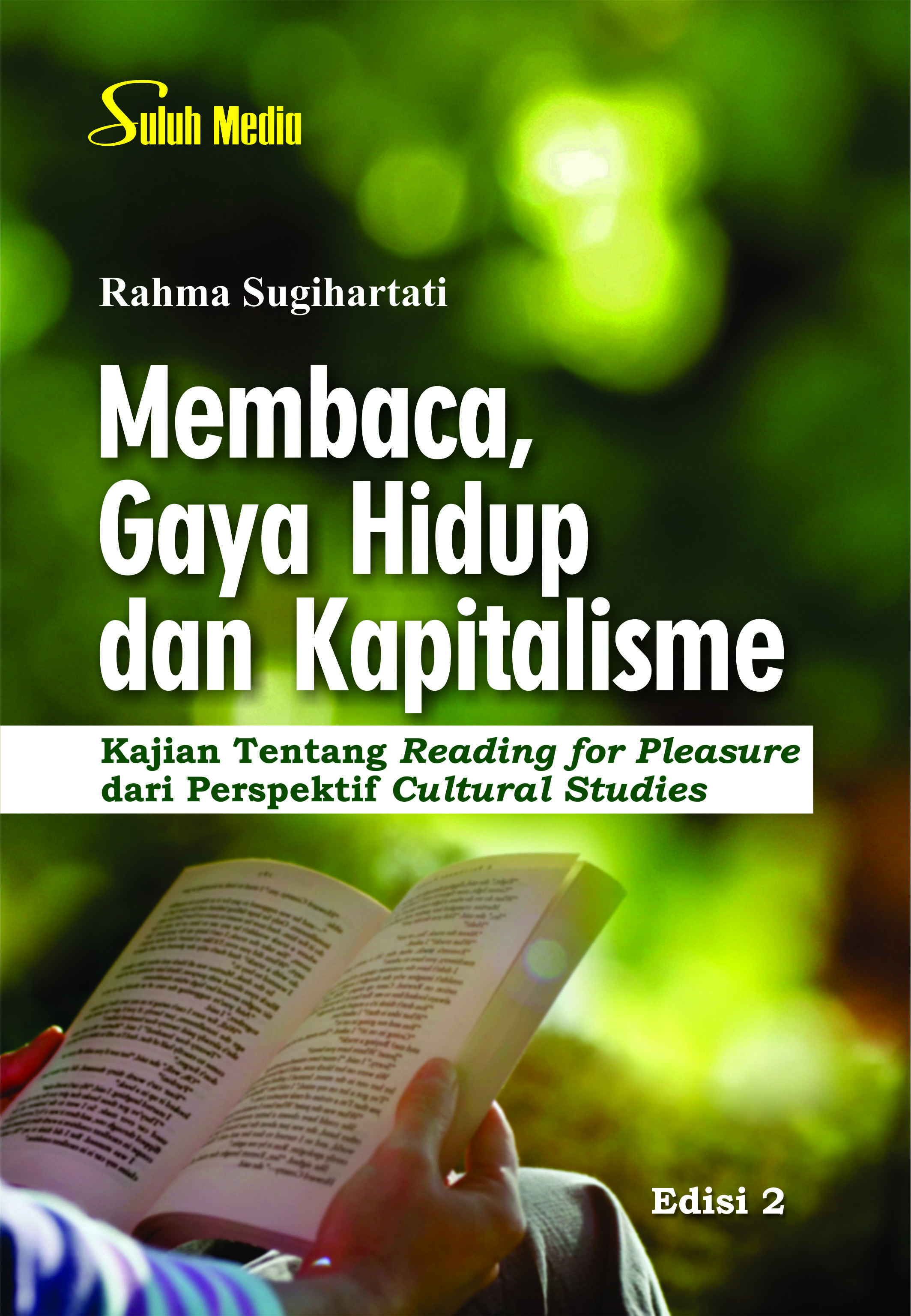 Membaca, gaya hidup dan kapitalisme; kajian tentang reading for pleasure dari perspektif cultural studies [sumber elektronis]