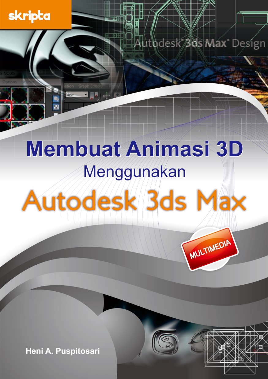 Membuat animasi 3d menggunakan Autodesk 3ds Max [sumber elektronis]