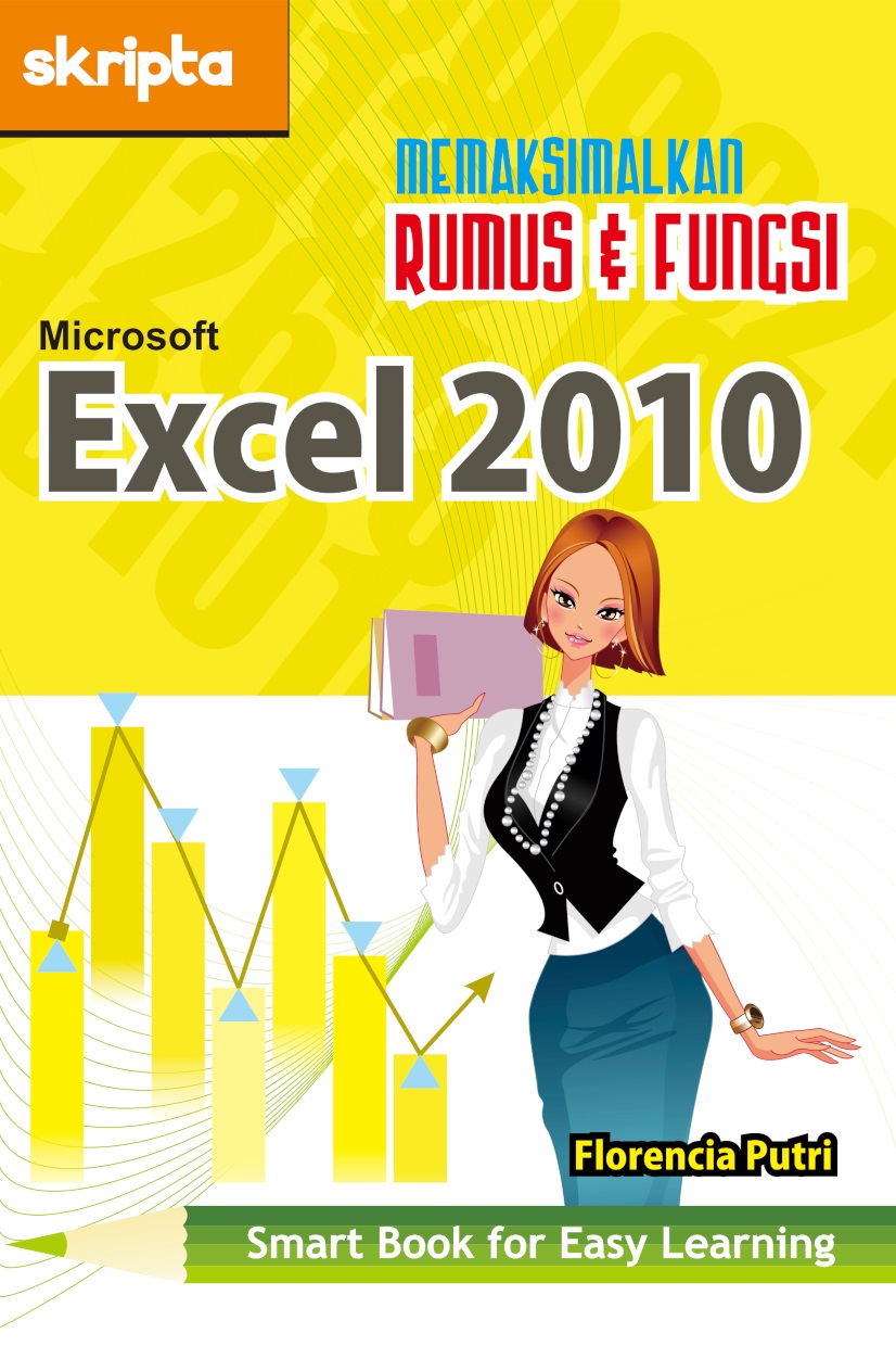 Memaksimalkan rumus dan fungsi Microsoft Excel 2010 [sumber elektronis]