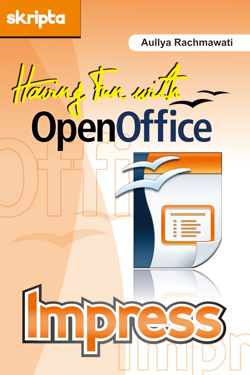 Having fun with openoffice impress [sumber elektronis]