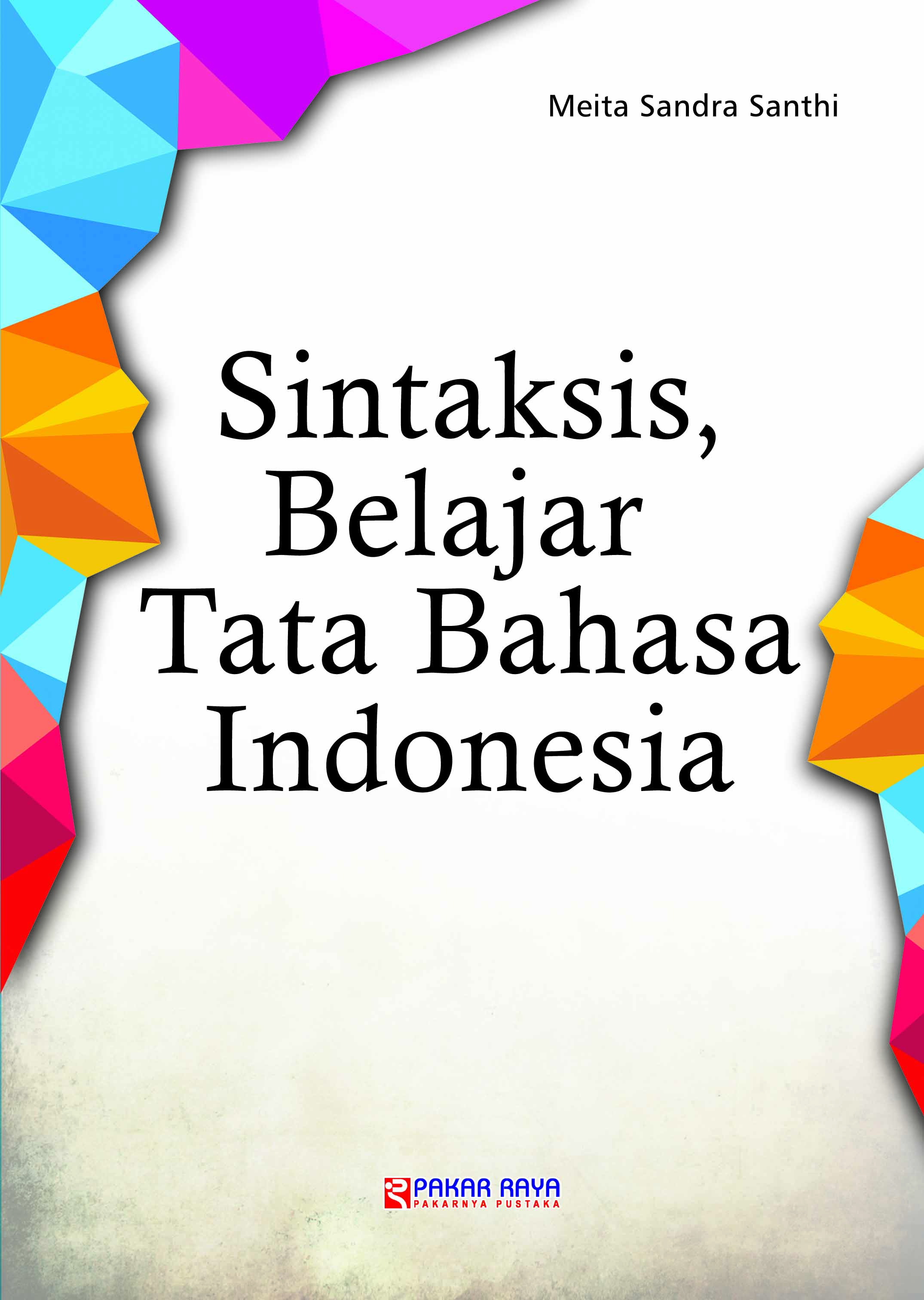 Sintaksis, belajar tata bahasa Indonesia [sumber elektronis]