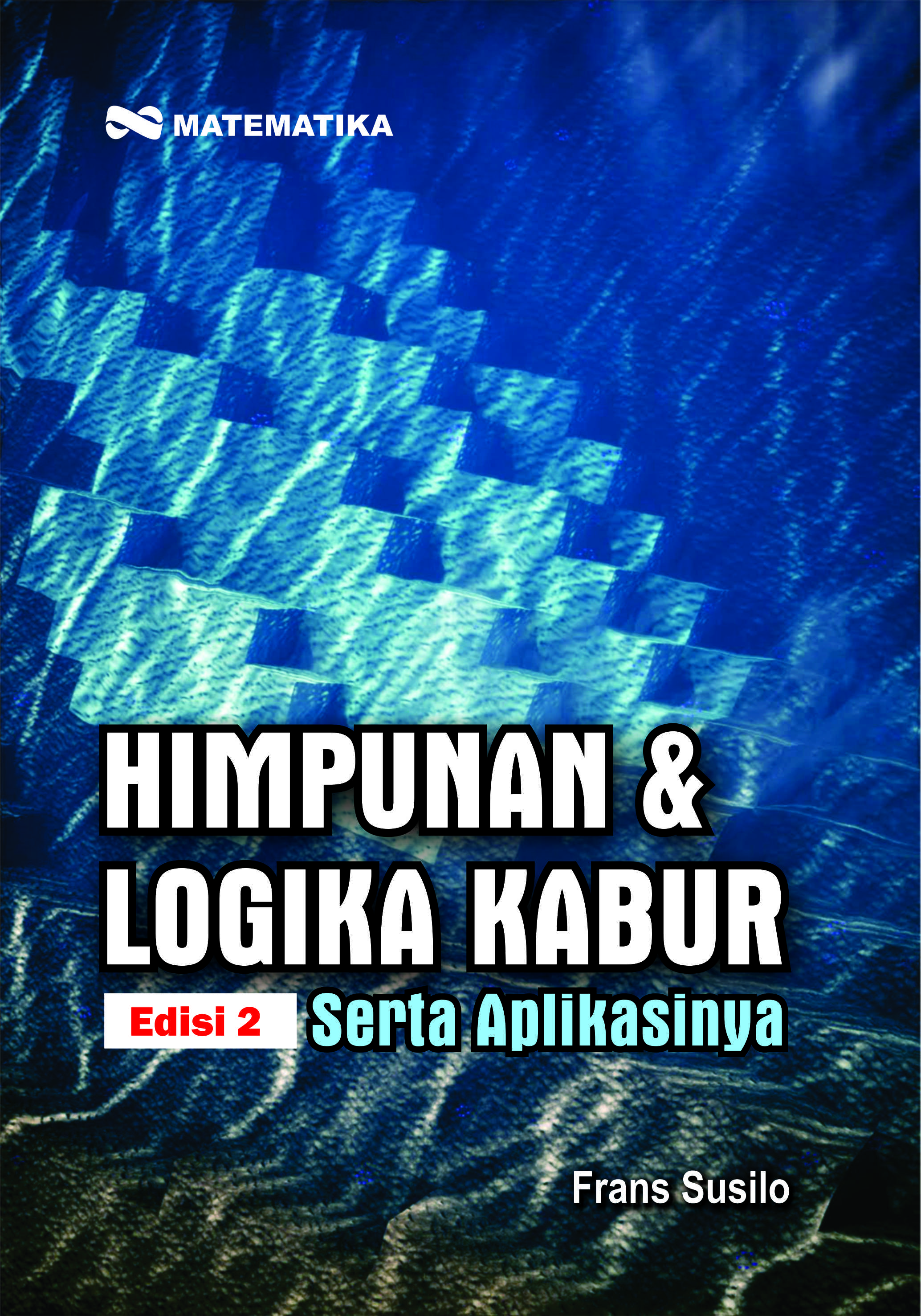 Himpunan & logika kabur serta aplikasinya : edisi 2