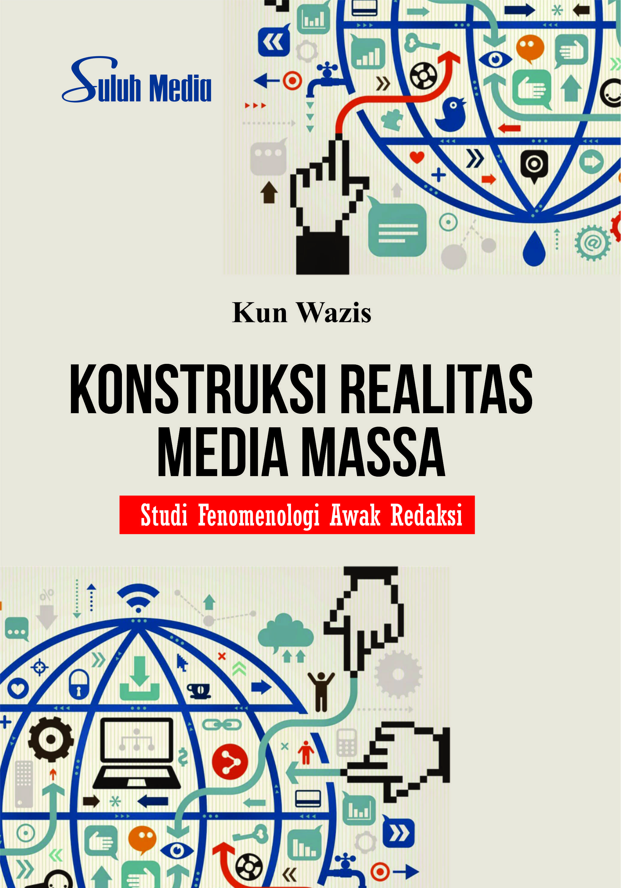 Konstruksi realitas media massa [sumber elektronis]