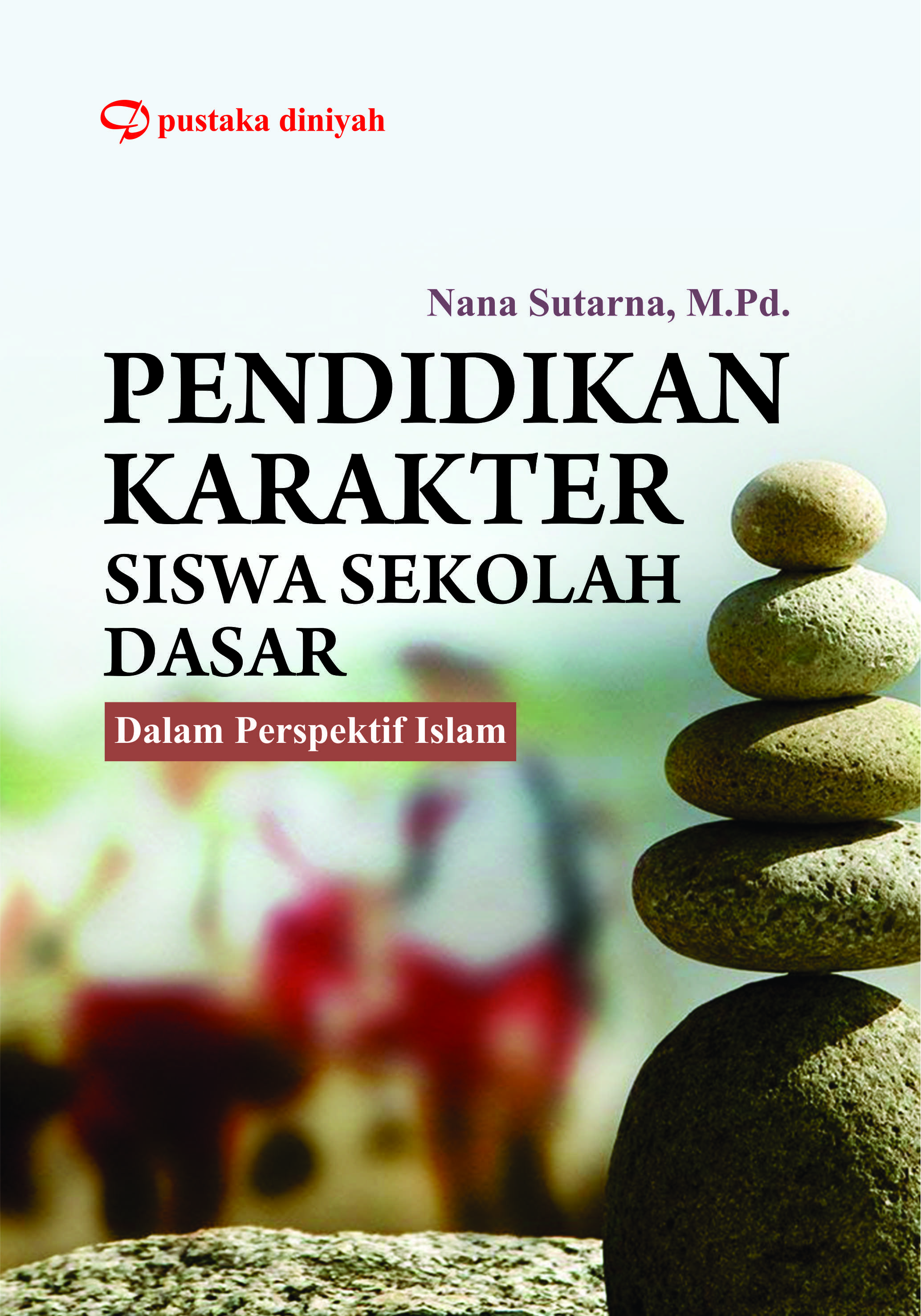 Pendidikan karakter siswa sekolah dasar [sumber elektronis]