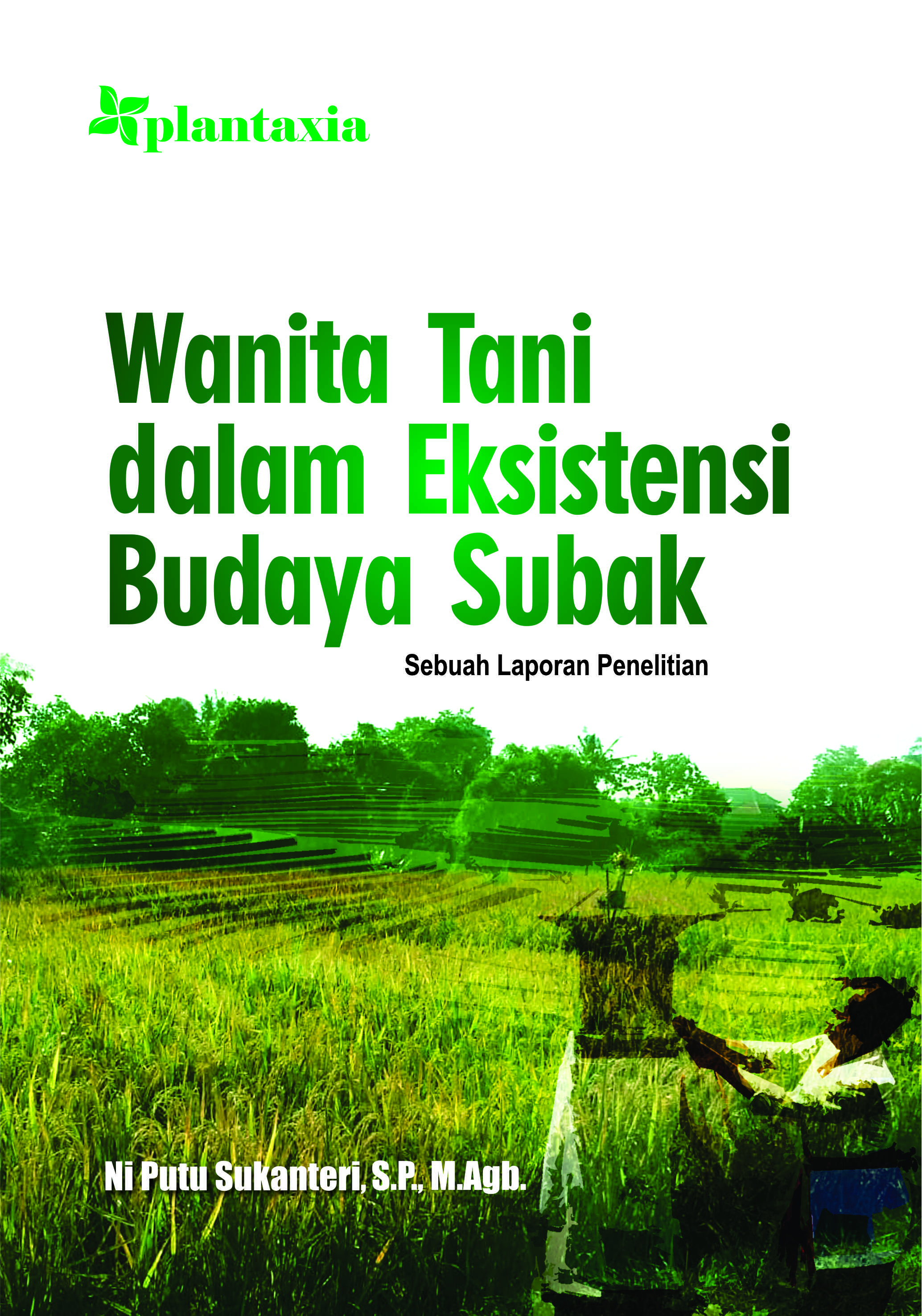 Wanita tani dalam eksistensi budaya Subak [sumber elektronis]