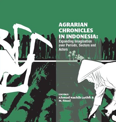 Agrarian chronicles in Indonesia [sumber elektronis] : expanding imagination over periods, sectors and actors