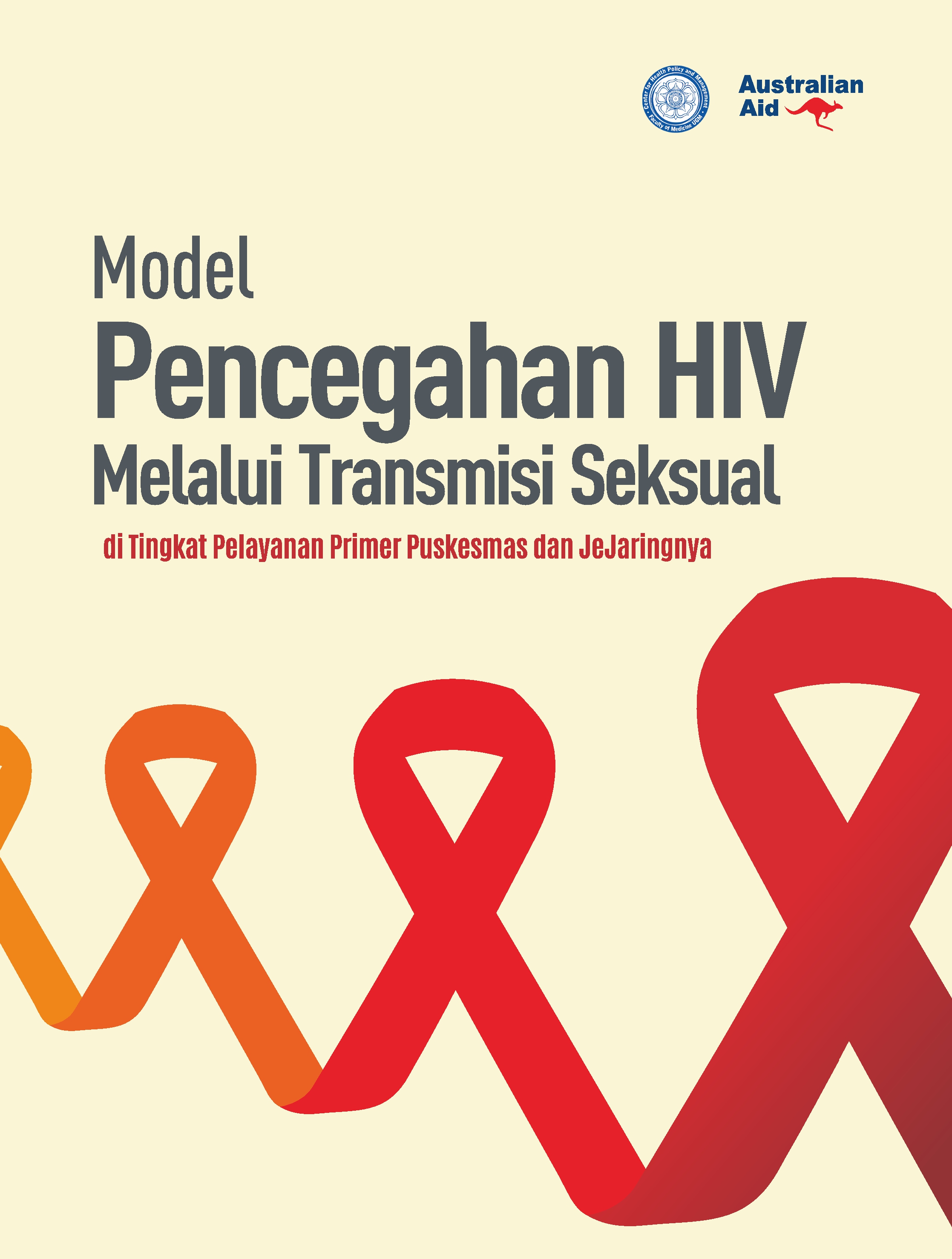 Model pencegahan HIV melalui transmisi seksual di tingkat pelayanan primer puskesmas dan jejaringnya [sumber elektronis]