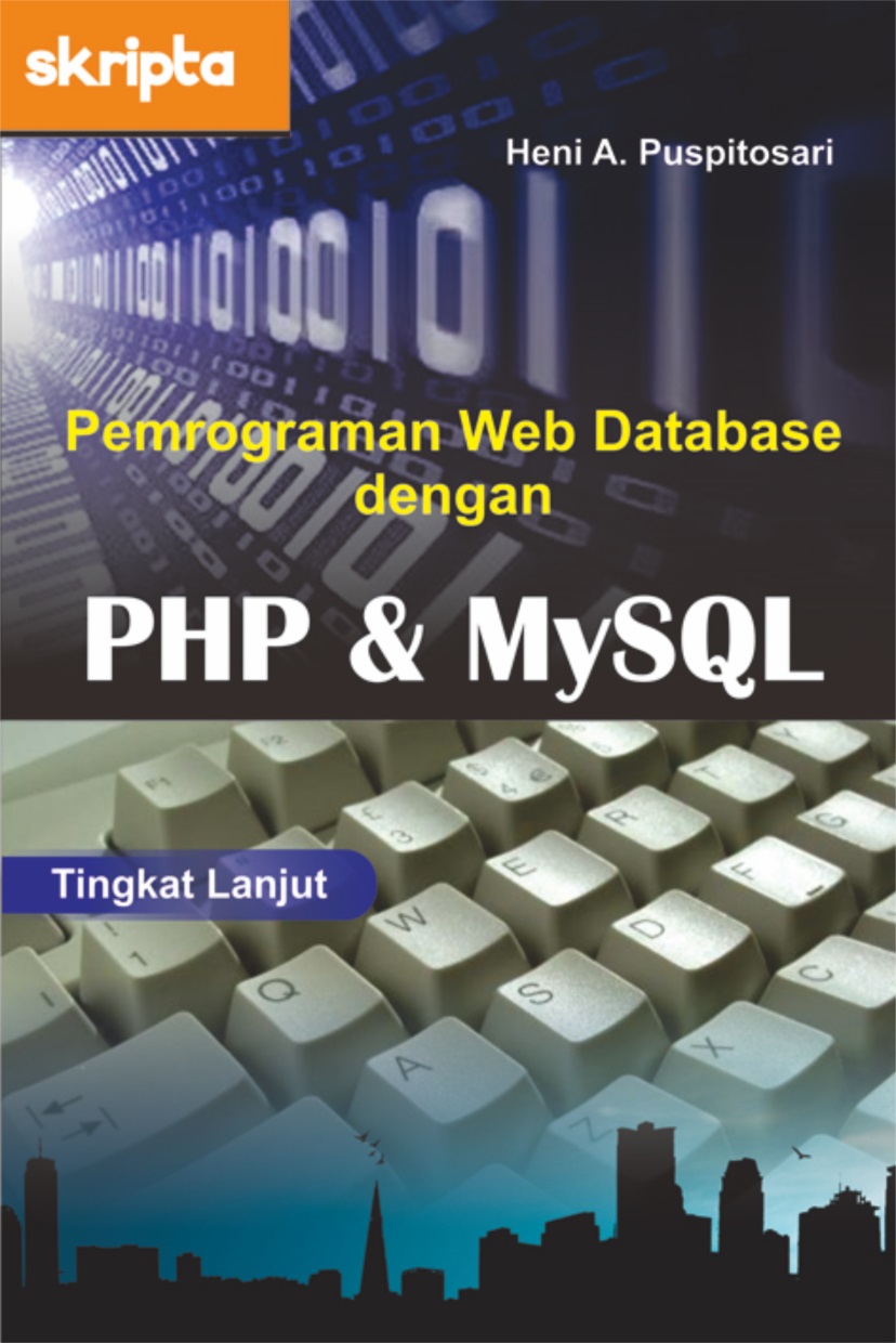 Pemrograman web database dengan PHP dan MySql tingkat lanjut [sumber elektronis]