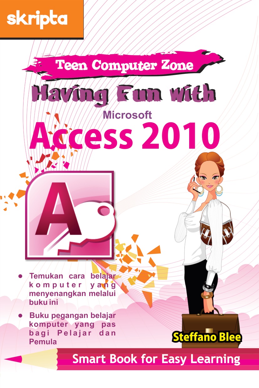 Having fun with Microsoft Access 2010 [sumber elektronis]