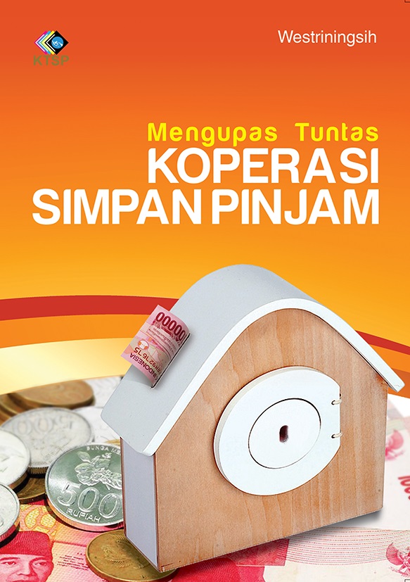 Mengupas tuntas koperasi simpan pinjam [sumber elektronis]