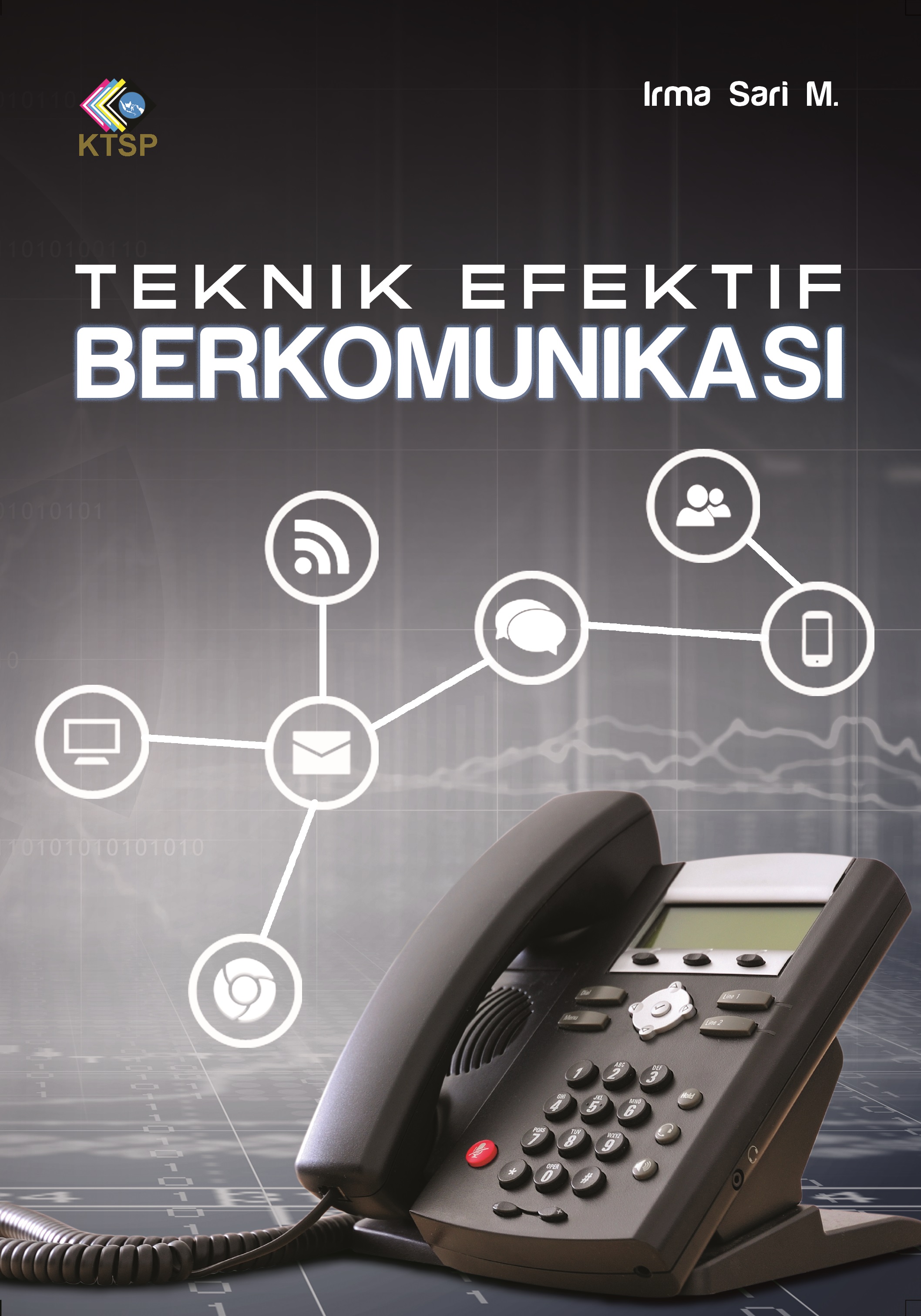 Teknik efektif berkomunikasi [sumber elektronis]