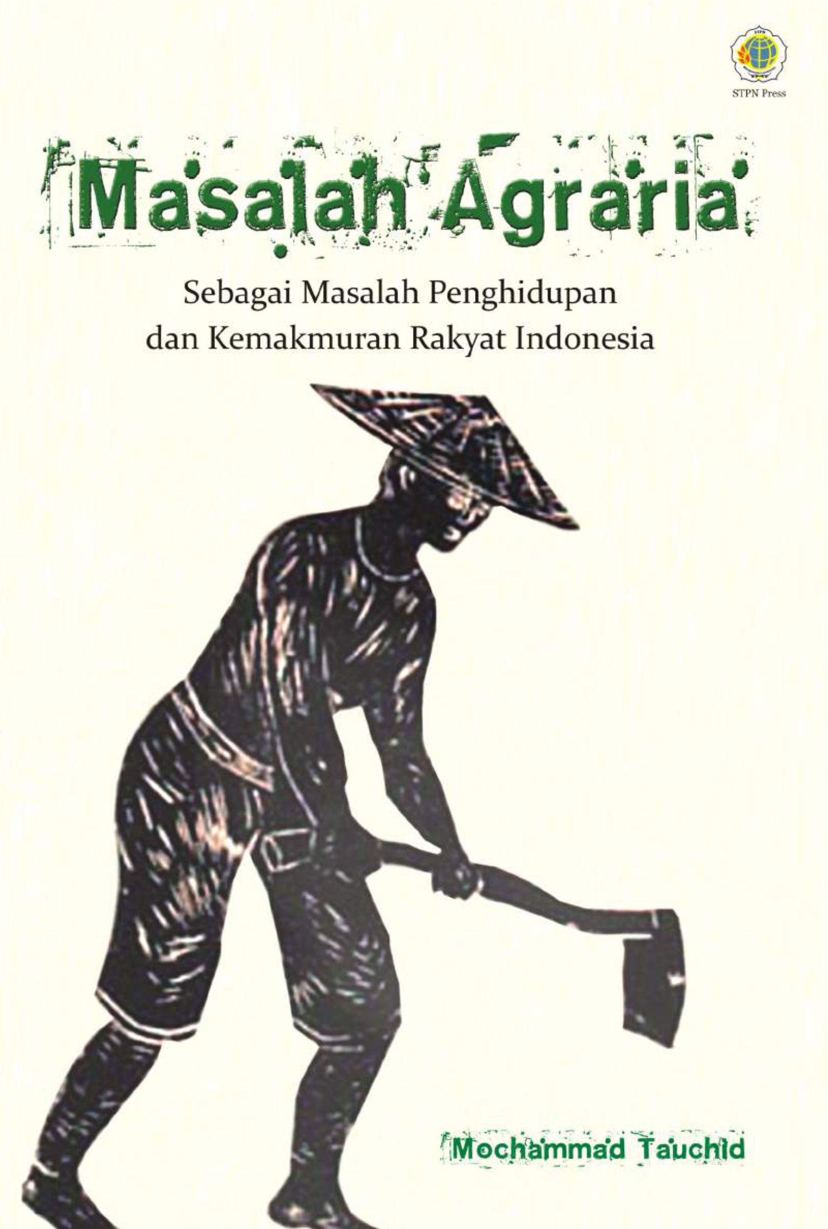 Masalah agraria sebagai masalah penghidupan dan kemakmuran rakyat indonesia [sumber elektronis]