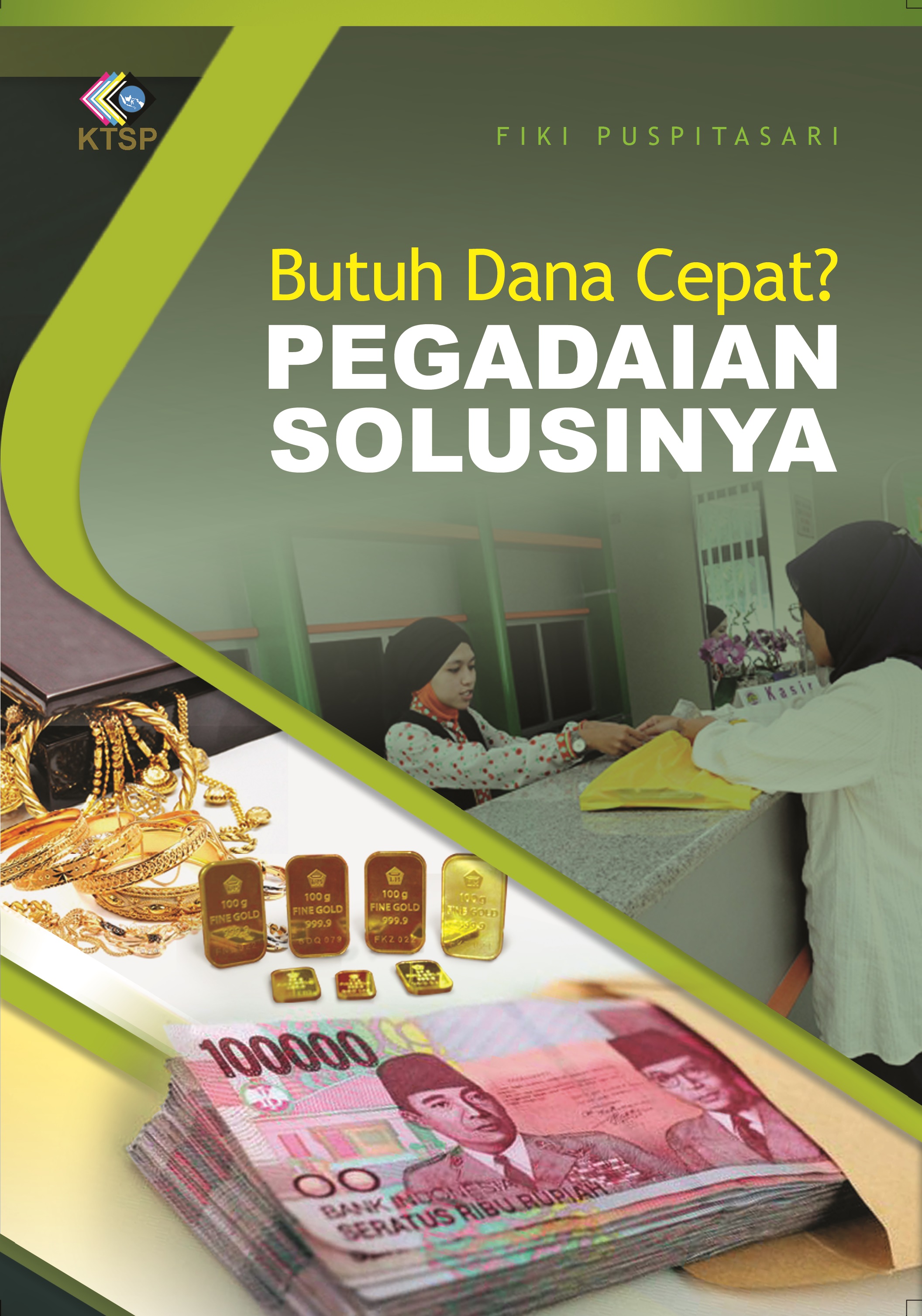 Butuh dana cepat? pegadaian solusinya [sumber elektronis]