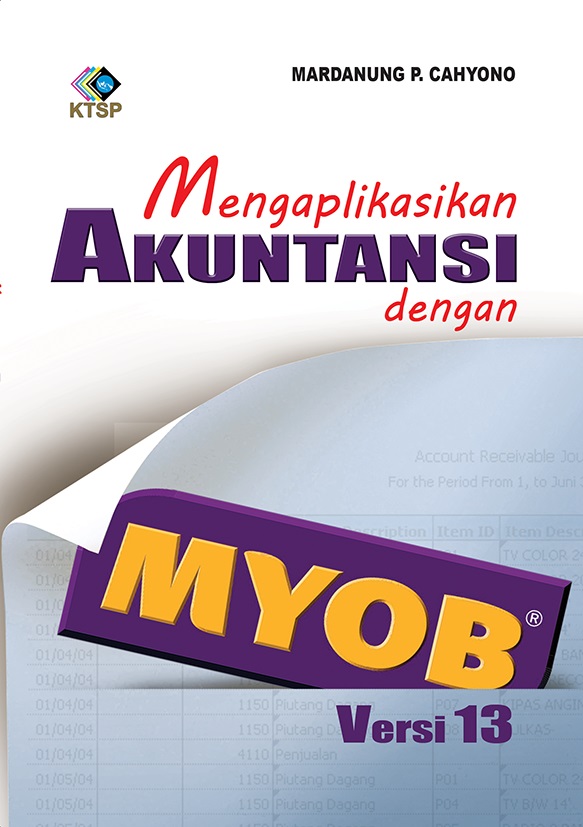 Mengaplikasikan akuntansi dengan Myob versi 13 [sumber elektronis]