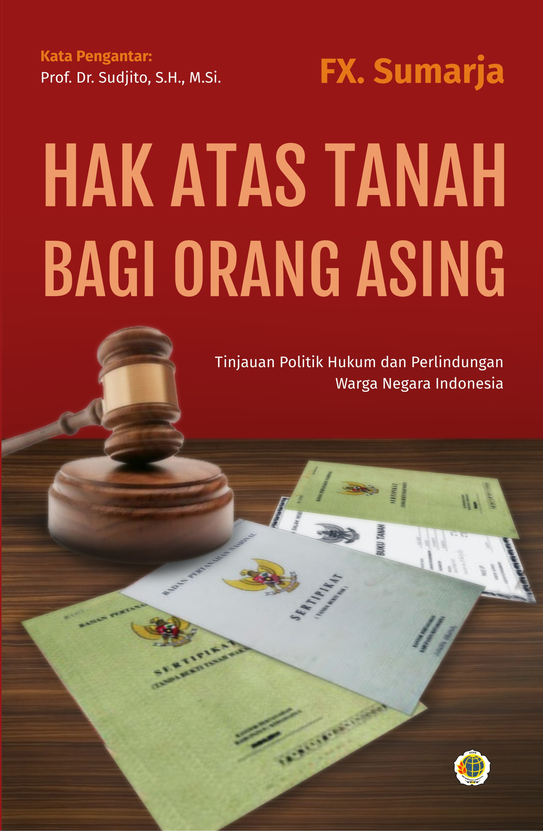 Hak atas tanah bagi orang asing [sumber elektronis] : tinjauan politik hukum dan perlindungan warga negara Indonesia