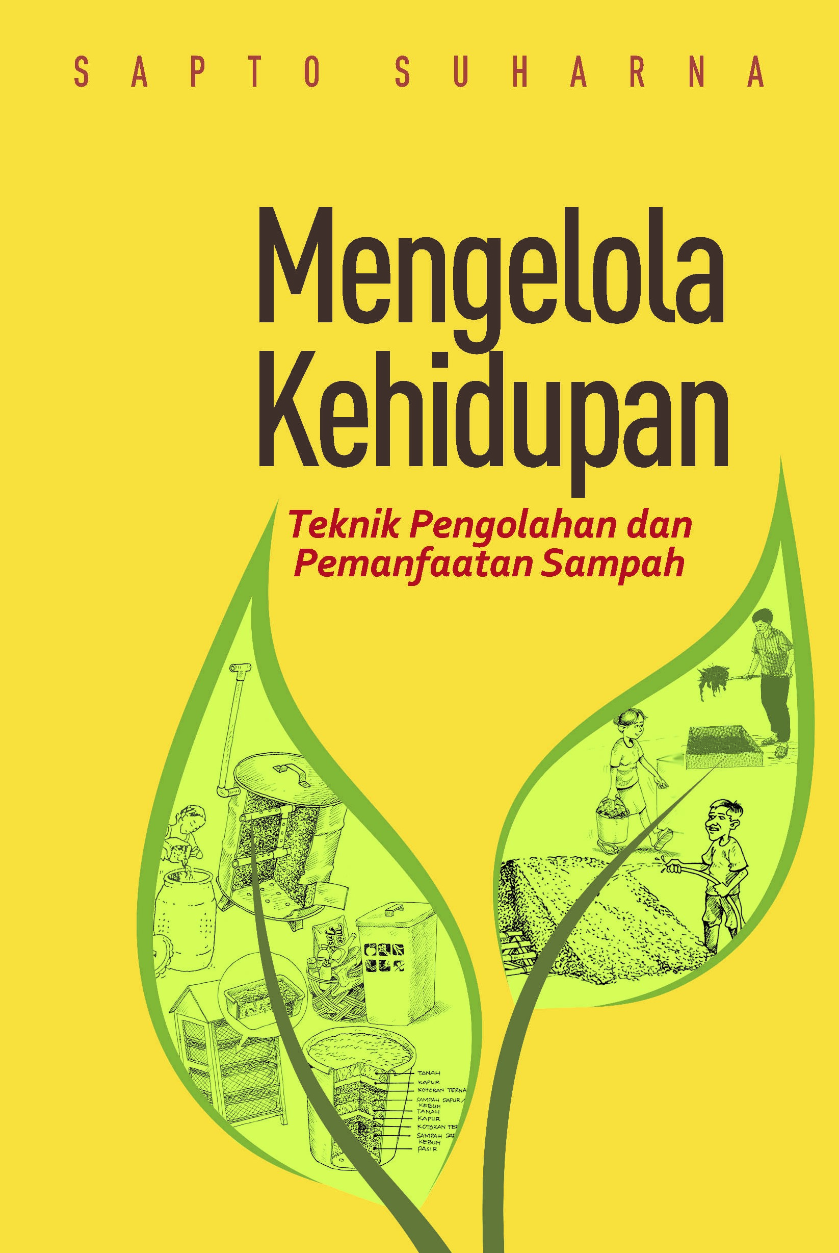 Mengelola kehidupan [sumber elektronis] : teknik pengolahan dan pemanfaatan sampah