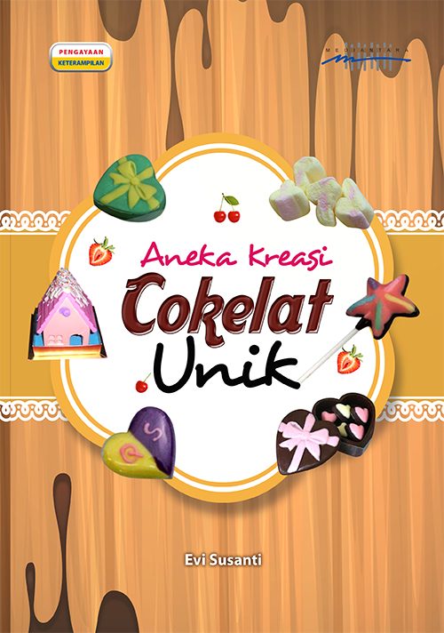 Aneka kreasi cokelat unik [sumber elektronis]