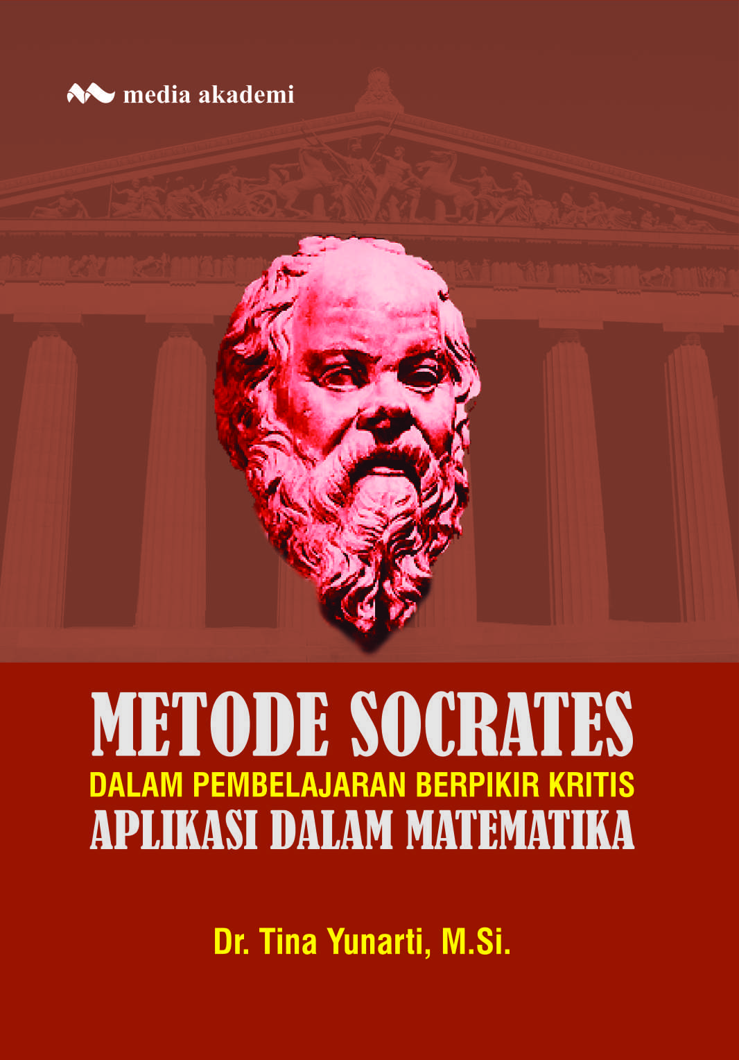 Metode socrates dalam pembelajaran berpikir kritis : Aplikasi dalam matematika [sumber elektronis]