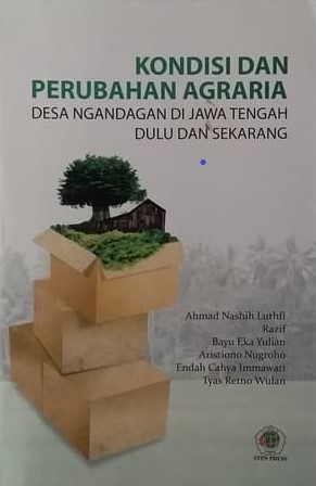 Kondisi dan perubahan agraria Desa Ngandagan di Jawa Tengah [sumber elektronis] : dulu dan sekarang