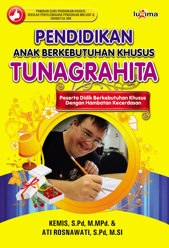 Pendidikan anak berkebutuhan khusus tunagrahita [sumber elektronis] : peserta didik berkebutuhan khusus dengan hambatan kecerdasan