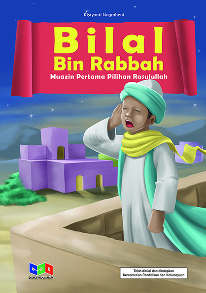 Bilal bin rabah : muazin pertama pilihan Rosulullah [sumber elektronis]