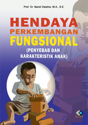 Hendaya perkembangan fungsional [sumber elektronis]: penyebab dan karakteristik anak