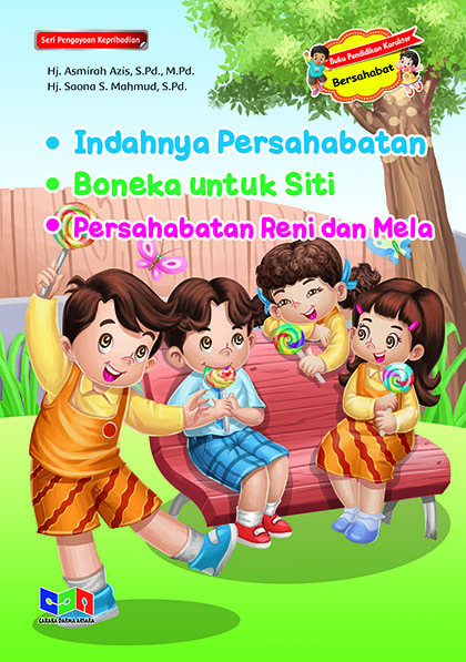 Indahnya persahabatan, boneka untuk Siti, persahabatan Reni dan Mela [sumber elektronis] : buku pendidikan karakter bersahabat